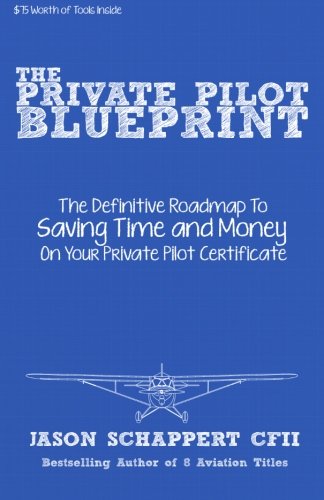 Beispielbild fr The Private Pilot Blueprint: A Roadmap To Your Private Pilot Certificate zum Verkauf von HPB-Red