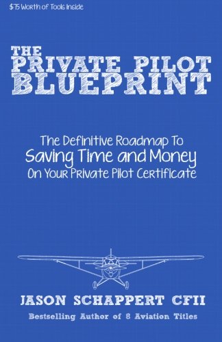 Stock image for The Private Pilot Blueprint: A Roadmap To Your Private Pilot Certificate for sale by BooksRun