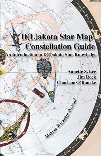 Stock image for Dakota/Lakota Star Map Constellation Guidebook: An Introduction to D(L)akota Star Knowledge for sale by GF Books, Inc.