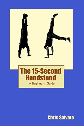 Imagen de archivo de The 15-Second Handstand: A Beginner's Guide a la venta por WorldofBooks