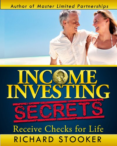 Stock image for Income Investing Secrets: How to Receive Ever-Growing Dividend and Interest Checks, Safeguard Your Portfolio and Retire Wealthy for sale by Lucky's Textbooks