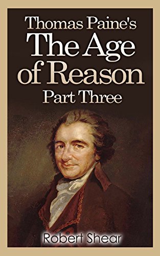 Beispielbild fr Thomas Paine's The Age of Reason - Part Three (The Modern Works of Thomas Paine) zum Verkauf von Lucky's Textbooks