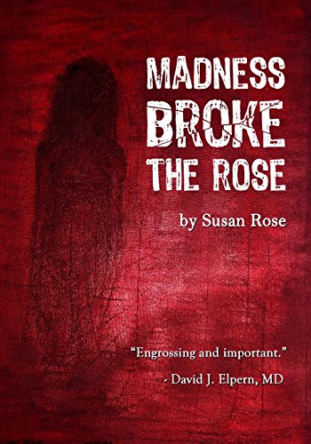 Imagen de archivo de Madness Broke The Rose a la venta por Blue Vase Books