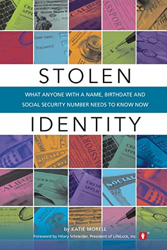 Beispielbild fr Stolen Identity: What Anyone with a Name, Birthdate and Social Security Number Needs to Know Now zum Verkauf von BooksRun