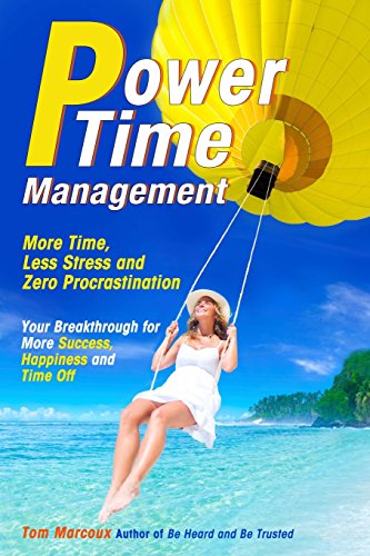 Stock image for Power Time Management: More Time, Less Stress, and Zero Procrastination (Your Breakthrough for More Success, Happiness and Time Off) for sale by Lucky's Textbooks