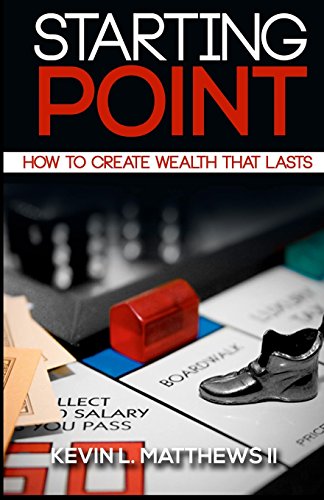 Stock image for Starting Point: How To Create Wealth That Lasts for sale by GoodwillNI