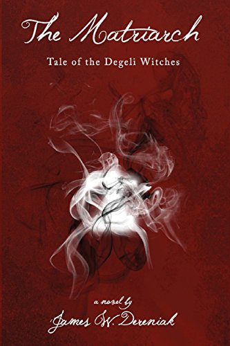 Stock image for The Matriarch: Tale of the Degeli Witches for sale by Lucky's Textbooks