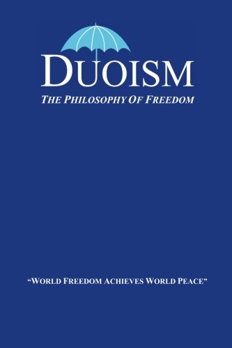 Stock image for Duoism: The Philosophy of Freedom for sale by Revaluation Books
