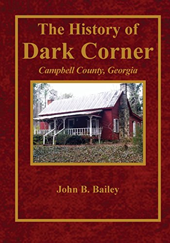 Stock image for The History of Dark Corner Campbell County, Ga for sale by SecondSale
