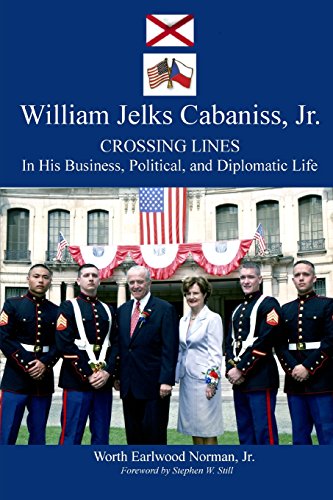 William Jelks Cabaniss, Jr : Crossing Lines in His Business, Political and Diplomatic Life - Worth Norman