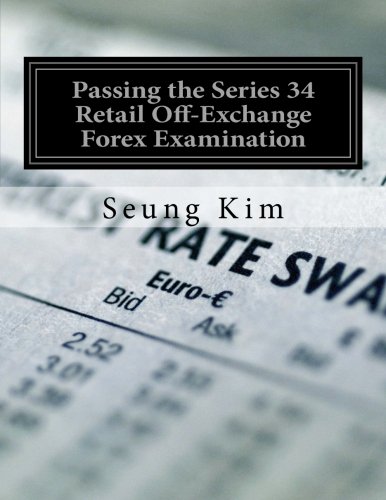 9780692243626: Passing the Series 34 Retail Off-Exchange Forex Examination