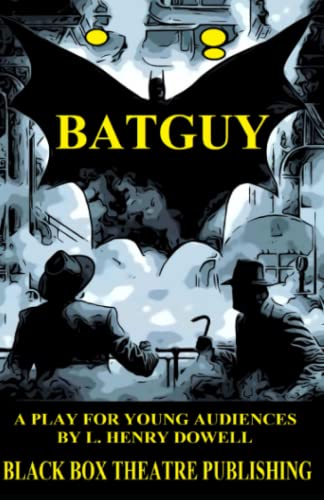 Stock image for Batguy: A play for young audiences. for sale by Books Unplugged
