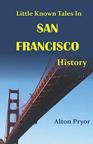Stock image for Little Known Tales in San Francisco History for sale by ThriftBooks-Atlanta