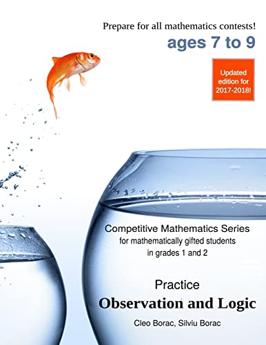 Beispielbild fr Practice Observation and Logic: Level 1 (ages 7 to 9) (Competitive Mathematics for Gifted Students) zum Verkauf von Save With Sam