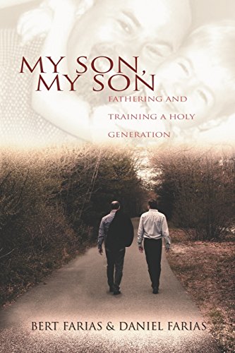 Stock image for My Son, My Son: Fathering and Training a Holy Generation for sale by SecondSale