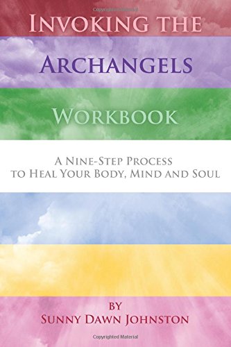 Stock image for Invoking the Archangels Workbook: A 9-Step Process to Heal Your Body, Mind and Soul for sale by PlumCircle