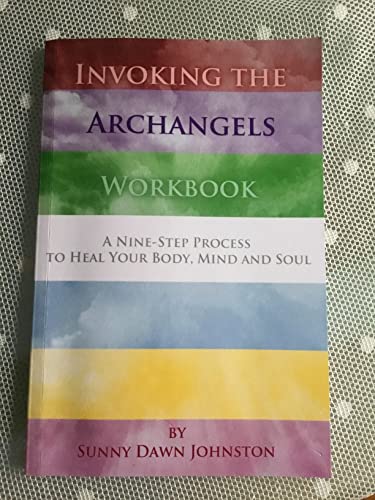 Stock image for Invoking the Archangels Workbook: A 9-Step Process to Heal Your Body, Mind and Soul for sale by PlumCircle