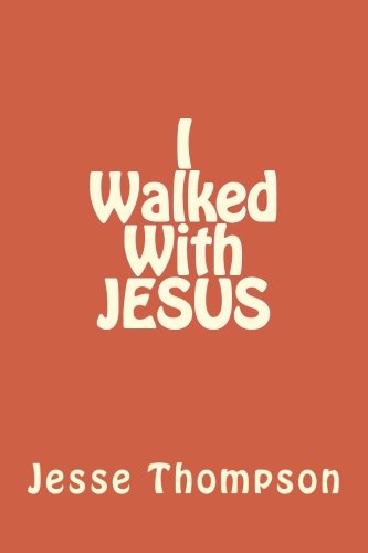 Imagen de archivo de I Walk~ed With JESUS a la venta por Revaluation Books