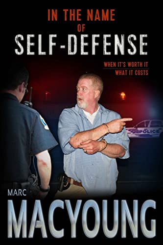 9780692250211: In the Name of Self-Defense: What it costs. When it's worth it.