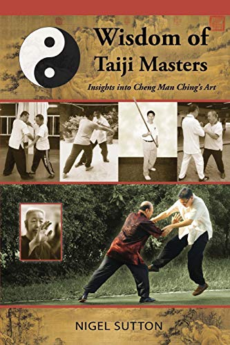 Imagen de archivo de Wisdom of Taiji Masters: Insights into Cheng Man Chings Art a la venta por Goodwill Books