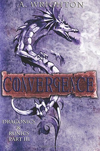 9780692251584: Convergence: Dragonics & Runics Part III: Volume 3 (Dragonics & Runics Series)