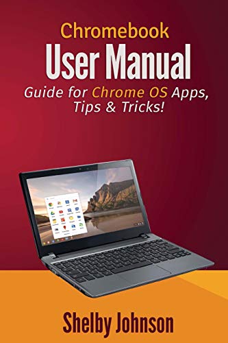 Imagen de archivo de Chromebook User Manual: Guide for Chrome OS Apps, Tips & Tricks! a la venta por Book Deals