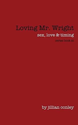Imagen de archivo de Loving Mr. Wright (sex, love & timing) a la venta por Lucky's Textbooks