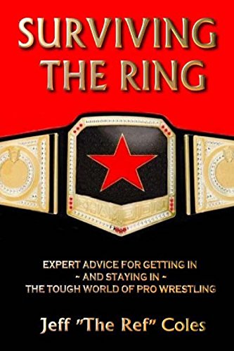 Stock image for Surviving the Ring:: Expert Advice for Getting in and Staying in the Tough World of Pro Wrestling for sale by Lucky's Textbooks