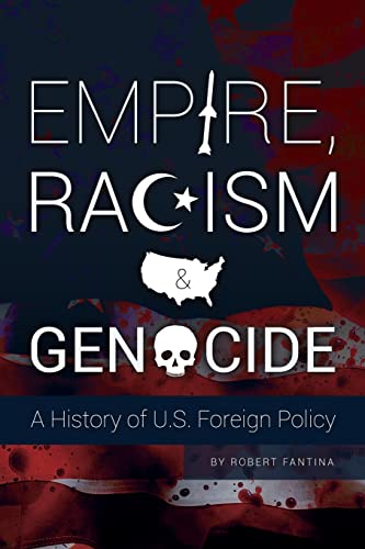 Beispielbild fr Empire, Racism and Genocide: A History of U.S. Foreign Policy zum Verkauf von Murphy-Brookfield Books