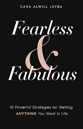 Beispielbild fr Fearless and Fabulous : 10 Powerful Strategies for Getting Anything You Want in Life zum Verkauf von Better World Books