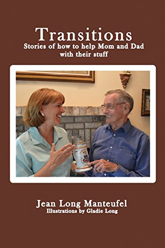 Imagen de archivo de Transitions: Stories of how to help Mom and Dad with their stuff a la venta por ThriftBooks-Atlanta