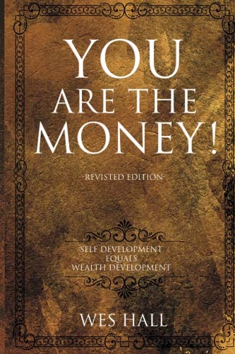 Stock image for You Are the Money! Revised: Self Development equals Wealth Development for sale by ThriftBooks-Atlanta