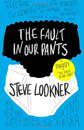 9780692253595: The Fault in Our Pants: A Parody of "The Fault in Our Stars"