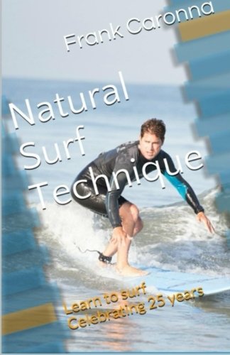 Beispielbild fr Natural Surf Technique: Celebrating 25 years zum Verkauf von WorldofBooks