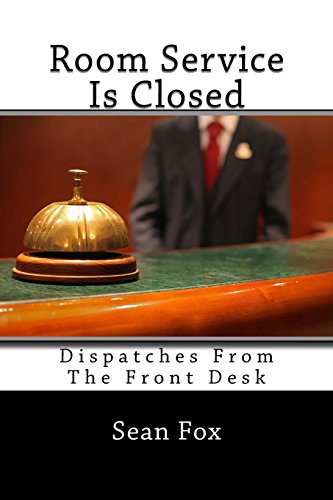 Stock image for Room Service Is Closed: Dispatches From The Front Desk for sale by mountain