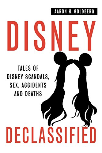 Stock image for Disney Declassified: Tales of Real Life Disney Scandals, Sex, Accidents and Deaths for sale by ThriftBooks-Dallas