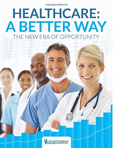 Stock image for Healthcare: A Better Way: The New Era of Opportunity for sale by HPB-Red