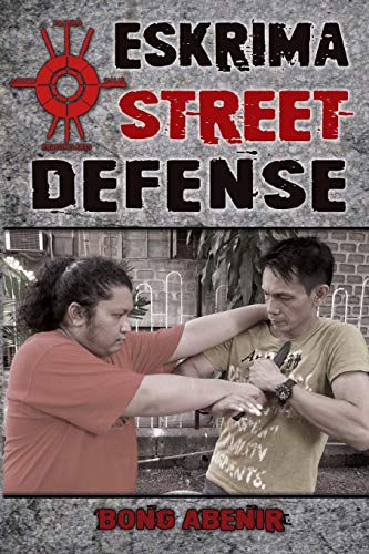 Imagen de archivo de Eskrima Street Defense: Practical Techniques for Dangerous Situations a la venta por WorldofBooks