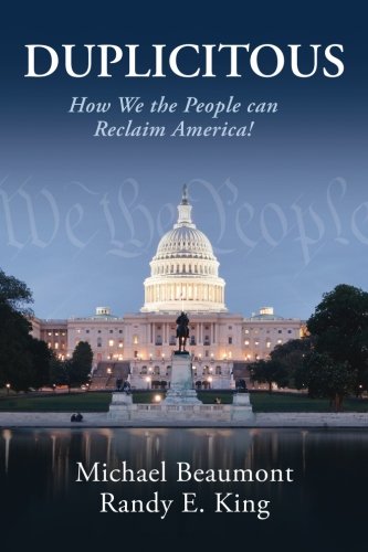 Beispielbild fr Duplicitous: How We the People Can Reclaim America zum Verkauf von Books From California