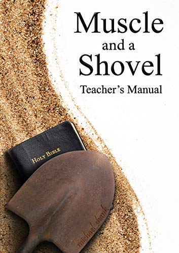9780692259559: Muscle and a Shovel Bible Class Teacher's Manual