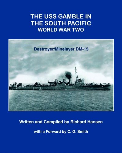Imagen de archivo de The USS Gamble in the South Pacific - World War Two a la venta por Revaluation Books