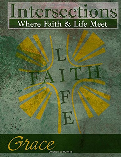 Imagen de archivo de Intersections: Where Faith and Life Meet: Grace a la venta por Revaluation Books