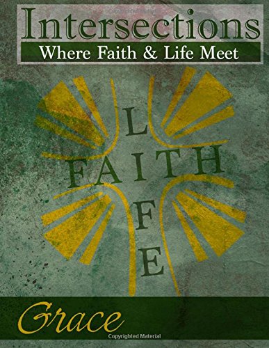 Stock image for Intersections: Where Faith and Life Meet: Grace for sale by Revaluation Books