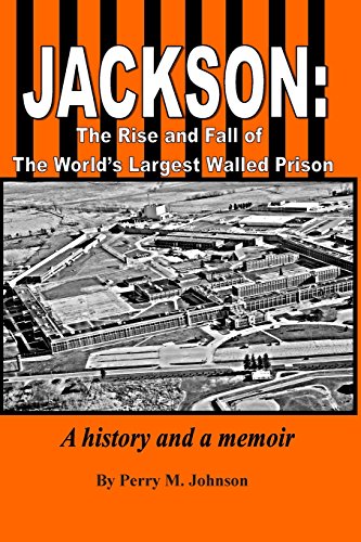 9780692261569: Jackson: The Rise and Fall of The World's Largest Walled Prison: A history and a memoir