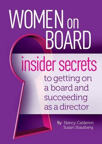 Stock image for Women on Board : Insider Secrets to Getting on a Board and Succeeding As a Director for sale by Better World Books