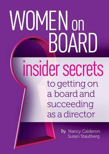 Stock image for Women On Board: Insider Secrets to Getting on a Board and Succeeding as a Director for sale by SecondSale