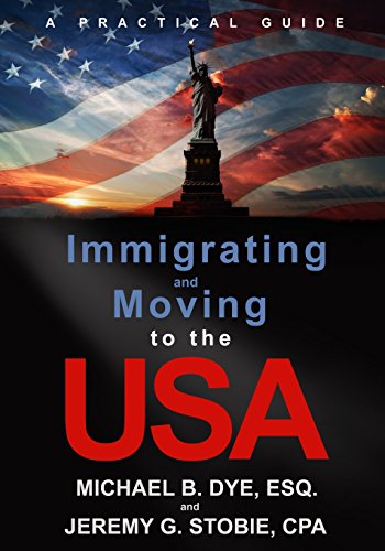 Stock image for Immigrating and Moving to the USA : A Practical Guide for sale by Better World Books