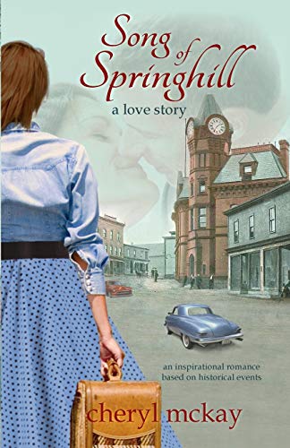 Stock image for Song of Springhill - A Love Story: An Inspirational Romance Based on Historical Events for sale by THE SAINT BOOKSTORE