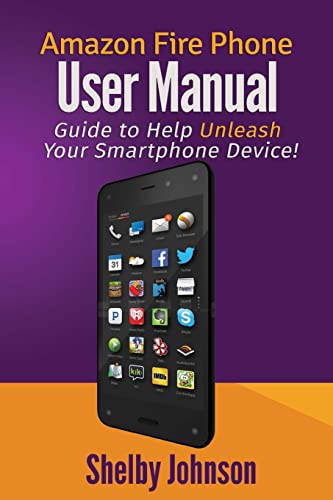 Imagen de archivo de Amazon Fire Phone User Manual: Guide to Help Unleash Your Smartphone Device! a la venta por ThriftBooks-Atlanta