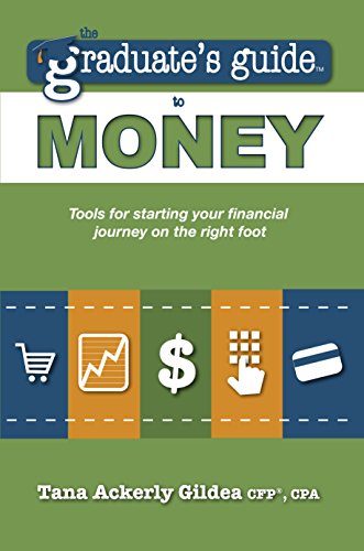 Stock image for The Graduate's Guide to Money: Tools for Starting Your Financial Journey on the Right Foot for sale by SecondSale